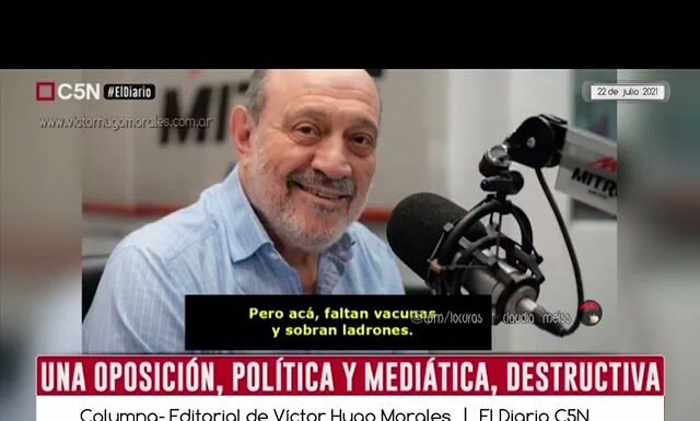 Editorial de Víctor Hugo Morales en «El Diario»; C5N | Jueves 22 de Julio de 2021.-